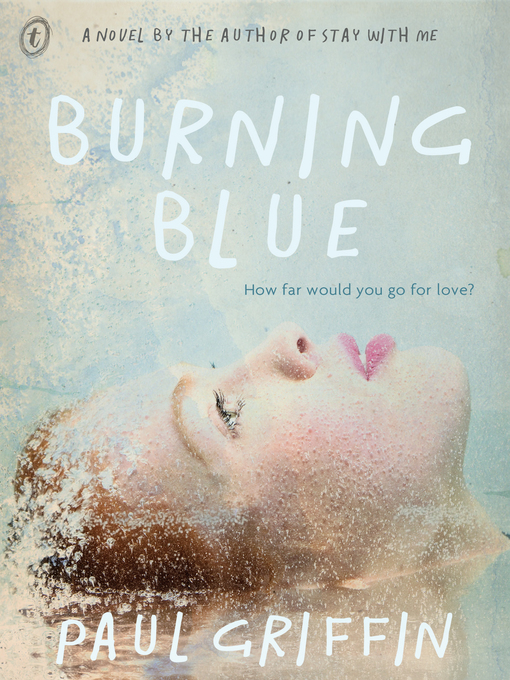 Title details for Burning Blue by Paul Griffin - Available